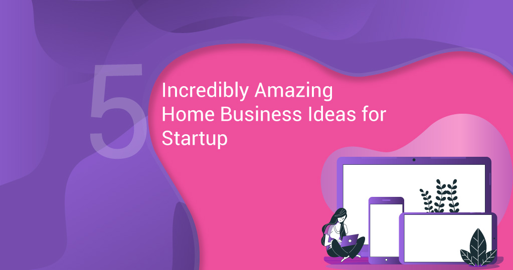 startup home business ideas
