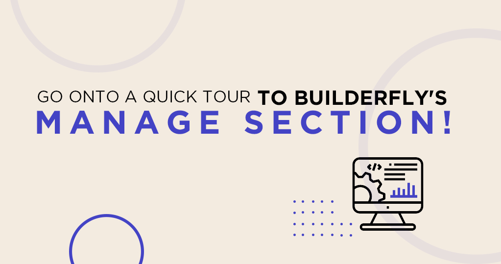 Go onto a quick tour to Builderfly’s Manage Section!